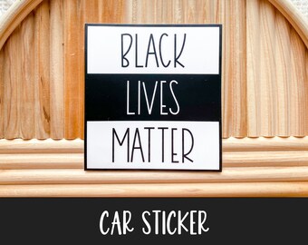 Black Lives Matter Sticker, BLM Sticker, Equal Rights Sticker, Auto Sticker, Human Rights Sticker, Weatherproof Sticker, Durable Car Sticker