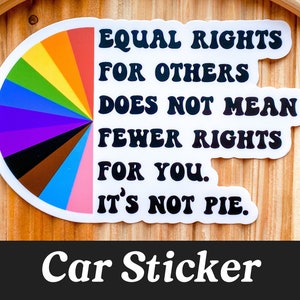 It's Not Pie Sticker, Equal Rights Sticker, Auto Stickers, LGBTQ Stickers, Human Rights Sticker, Weatherproof Sticker, Durable Car Sticker