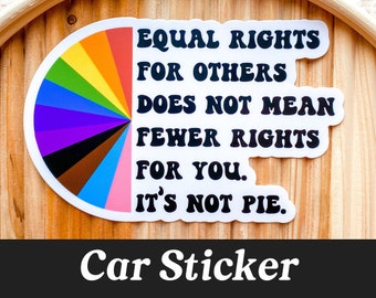 It's Not Pie Sticker, Equal Rights Sticker, Auto Stickers, LGBTQ Stickers, Human Rights Sticker, Weatherproof Sticker, Durable Car Sticker