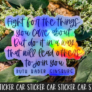 RBG Fight For The Things You Care About Bumper Sticker, Equality Bumper Stickers, Feminist Bumper Stickers, Holographic Bumper Stickers