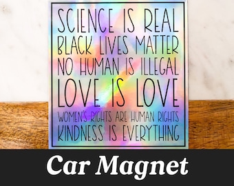 Equality Car Magnet, Science is Real Black Lives Matter Love is Love, Auto Magnet, Equality Car Sticker, Holographic Sticker Magnet