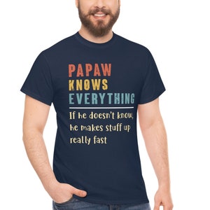 Funny Grandpa Shirt, Papaw T Shirt, Pawpaw Gift, Papa Tee, Grandfather Gifts, Grandpa T Shirt, Grandpa Gift, Papaw Knows Everything Tee