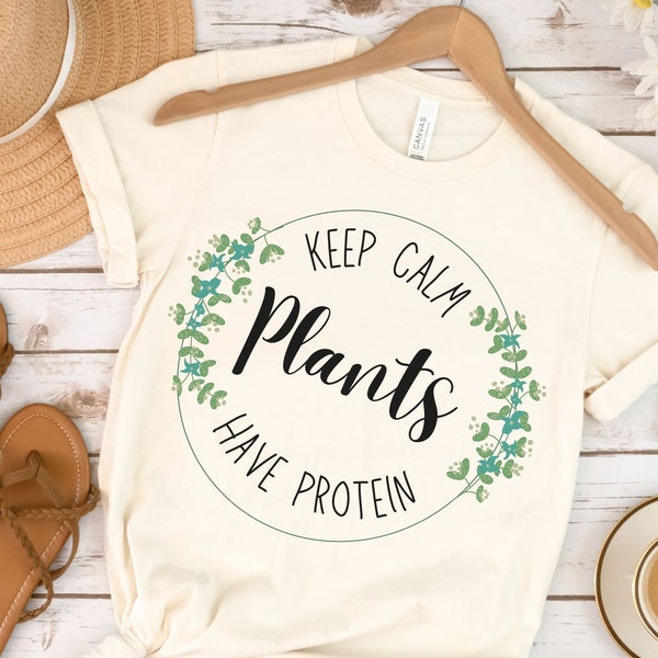 Keep Calm Plants Have Protein - Funny Vegan Shirt, Plant Based Graphic Tee, Vegan Gifts, Boho Vegan Shirt, Cute Gifts for Healthy People