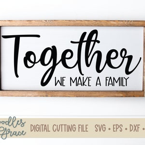 Together We Make a Family SVG | family svg | blended family svg | new family svg | stepfamily svg | svg | eps | dxf