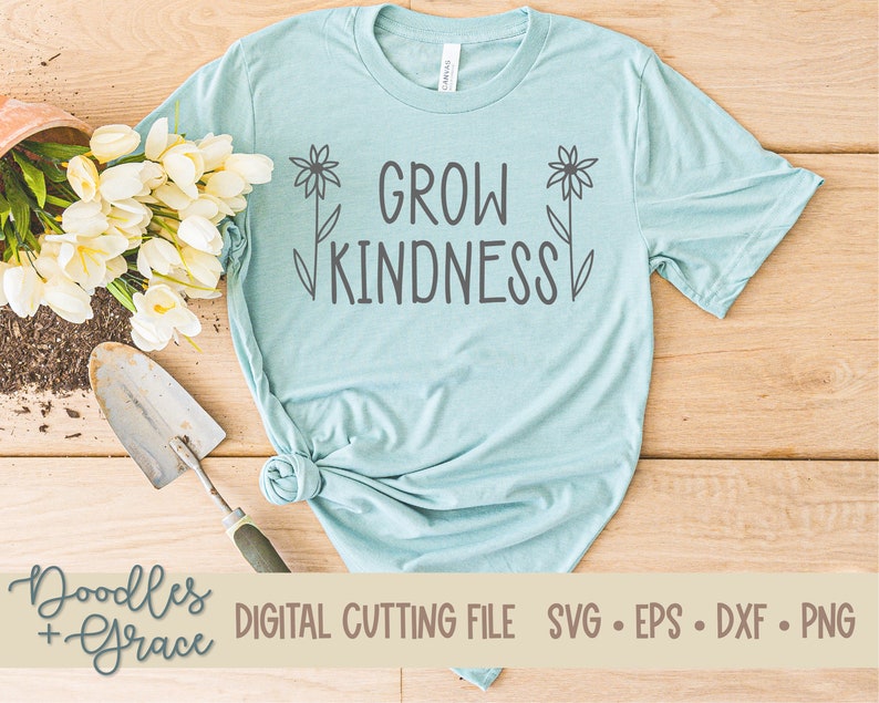 Grow Kindness SVG Hand Drawn Kindness SVG Kindness Flower SVG Kindness Shirt svg Be Kind svg Teacher Gift Cutting File image 1