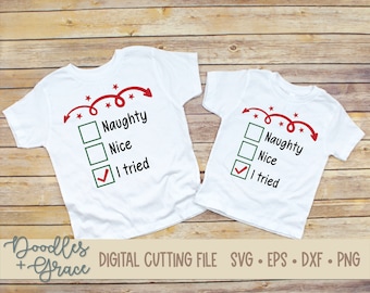 Naughty Nice I Tried SVG - Christmas shirt SVG - kids Christmas svg - funny Christmas - Santa's list svg - Santa's naughty list - svg - dxf