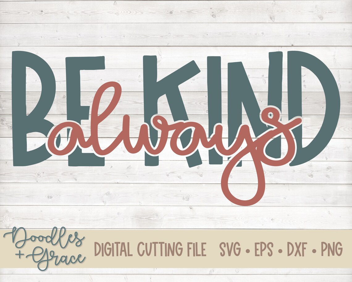 Always Be Kind SVG Be Kind Always SVG Kindness SVG Etsy Hong Kong