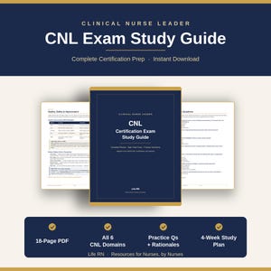 May include: A Clinical Nurse Leader CNL Exam Study Guide in a dark blue and gold colour scheme. The document includes a cover page and two interior pages showing text, tables, and practice questions. The bottom section lists features: 18-Page PDF, All 6 CNL Domains, Practice Qs + Rationales, and a 4-Week Study Plan.