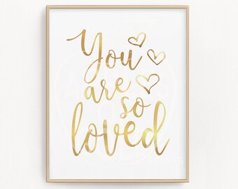 You Are So Loved Printable - Gold Foil Quote - Nursery Room Decor - Gift For Her - Valentine