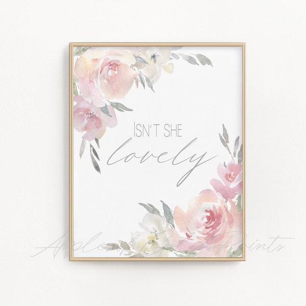 Isn't She Lovely Printable - Pink Watercolour Flowers - Floral Nursery Decor - Baby Girl Room Wall Art - Blush Pink and Grey