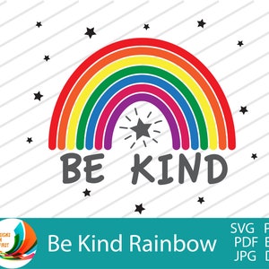 Be Kind RainbowT-Shirt Cup Tote Bag SVG/ Pride Be Kind SVG/ Rainbow Be Kind Cricut Silhouette Cut Files