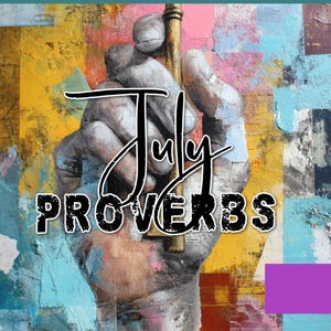 July 2025 Proverbs Scripture Writing Kit Weeks 28-33 Digital Bible Journaling