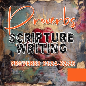 Proverbs Scripture Writing Kit | Proverbs 21:24–22;25