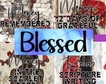 May include: A collage of four artistic panels featuring red flowers, butterflies, and figures. Text overlays include Mercy Remembered, 12 Days of Grateful, Blessed, Mercy in the Scarlet Cord, and Rahab Scripture Writing in black and white fonts.