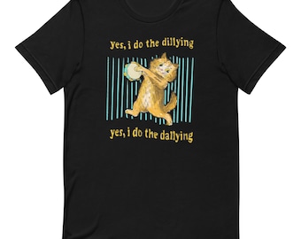 Dilly Dally (Dark Version) Unisex t-shirt