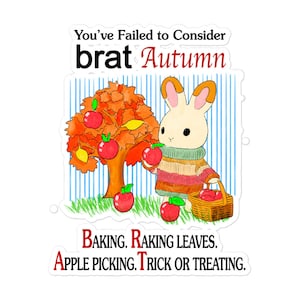 Puede incluir: Una pegatina con un conejo de dibujos animados con un suéter, recogiendo manzanas de un árbol con hojas naranjas. El texto incluye "You've Failed to Consider brat Autumn" y actividades de otoño.