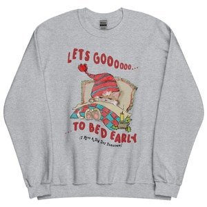 Go 2 Bed Unisex Sweatshirt