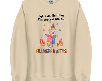 Silliness and Antics Unisex Sweatshirt
