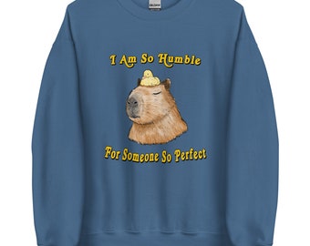 So Perfect and Humble Unisex Sweatshirt