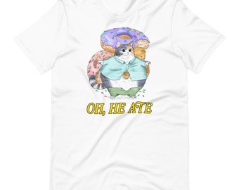 He Ate Unisex t-shirt