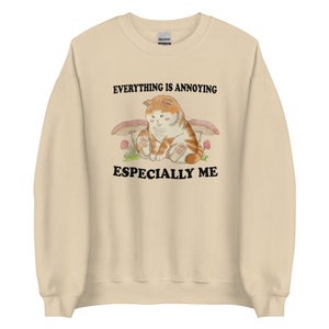 Everythings Annoying Unisex Sweatshirt