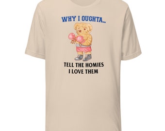 Love the Homies Unisex t-shirt