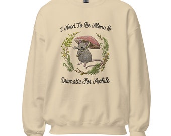Alone and Dramatic Unisex Sweatshirt (Not Embroidered)