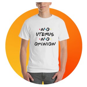 No Uterus, No Opinion - Short-Sleeve T-Shirt