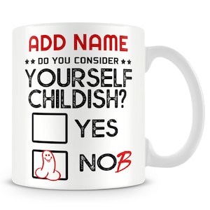 Work Mug Personalised Gift - Do You Consider Yourself Childish?