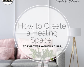 How to Create a Healing Space to Empower Women & Girls