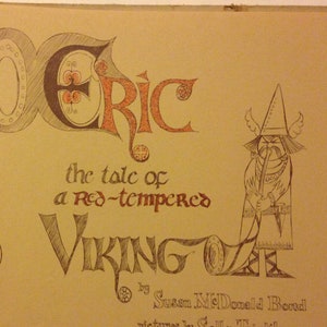 Eric The Tale Of A Red Tempered Viking by Susan McDonald Bond pictures by Sally Trinkle First Printing Copyright 1968 Ex-Library Book