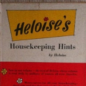 May include: A red and yellow book titled "Heloise's Housekeeping Hints by Heloise". The cover features a yellow banner with the title and a red background with small flower illustrations and text describing the book's contents.