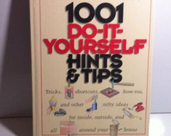 1001 Do It Yourself Hints and Tips Reader's Digest Practical Solutions Nifty Ideas For Around The House 1998 Hardcover