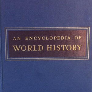 May include: A navy blue hardcover book with gold lettering on the spine that reads "An Encyclopedia of World History".