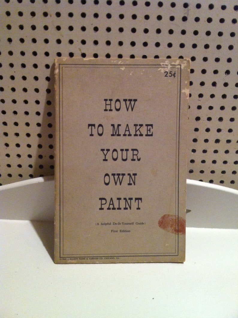 How to Make Your Own Paint A Helpful Do It Yourself Guide 1963 Elliott