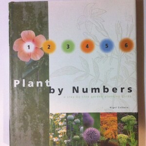 Plant by Numbers a step by step garden planning guide Nigel Colborn Hardcover with Dust Jacket