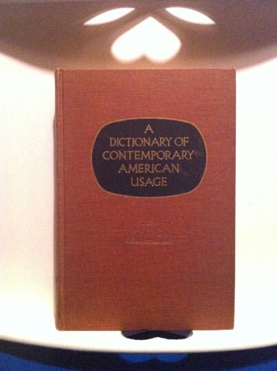 A Dictionary of Contemporary American Usage Copyright 1957