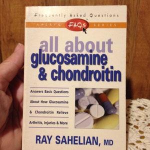all about glucosamine & chondroitin FAQs Copyright 1998 Ray Sahelian MD Relieve Arthritis Injuries and More Pocket Paperback