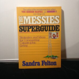 Messies Superguide Strategies and Ideas for Conquering Catastrophic Living Sandra Felton 1987 Paperback (Orange) very nice condition
