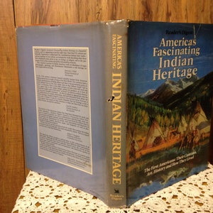 America&#39;s Fascinating Indian Heritage The First Americans Their Customs Art History READER&#39;S DIGEST Copyright 1990 Hardcover Dust Jacket