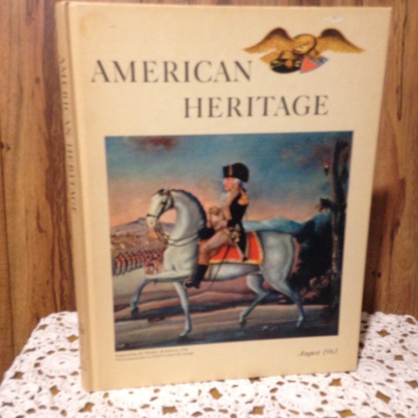 American Heritage 1963 Number 5 August COVER Suppressing The Whiskey Rebellion 1794 The Commander in Chief Reviews The Troops Hardcover