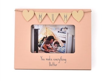 You Make Everything Better - Mum Photo Frame