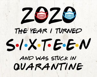 Download Free Svg Sweet 16 In Quarantine Craft File For Cricut ...