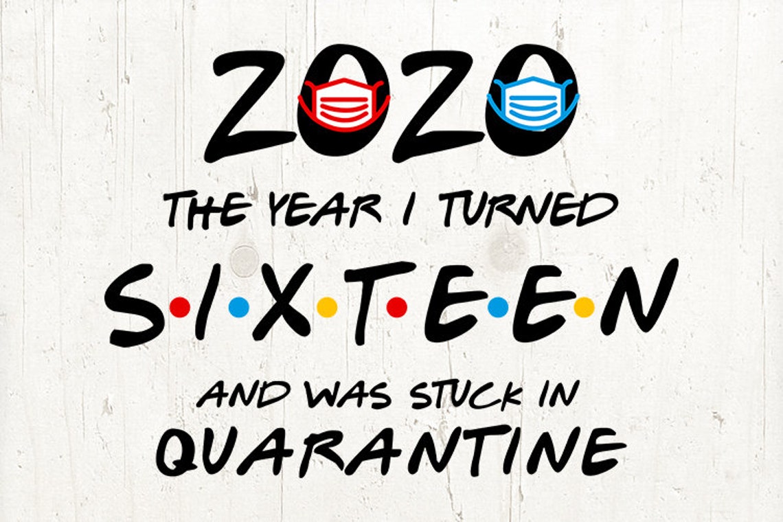 Free Free Sweet Sixteen In Quarantine Svg 930 SVG PNG EPS DXF File
