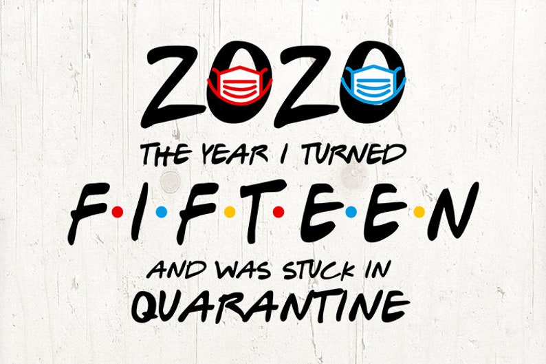 Download Quarantine Birthday SVG DXF PNG 15th Birthday Fifteen Teen ...