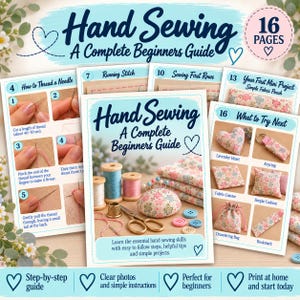 May include: A 16-page digital guide titled Hand Sewing A Complete Beginners Guide. The cover features spools of thread, a floral pincushion, a gold thimble, and scissors. Interior pages show step-by-step instructions and project examples.
