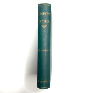 May include: A green hardcover book titled "A Princess of Thule" by William Black, published by Harper & Brothers.
