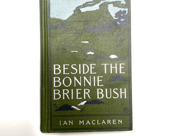 1894 - Beside the Bonnie Brier Bush, First Edition, Fine Condition