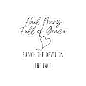 Hail Mary punch the devil in the face, religious motivational stickers for adults, religious stickers for teens, small religious stickers