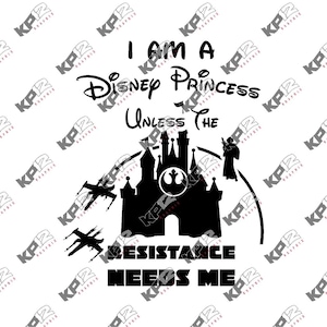 I&#39;m a Princess Unless the Resistance Needs Me | Digital Download | .png .jpeg |Transparent | Clipart